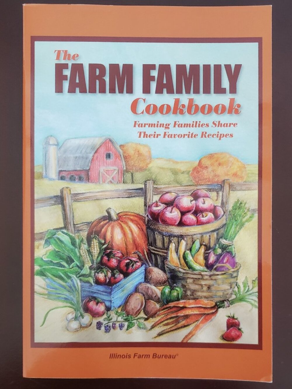 The Farm Family Cookbook: Farming Families Share Their Favorite Recipes